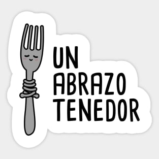 Un Abrazo Tenedor - Spanish Puns Collection Sticker